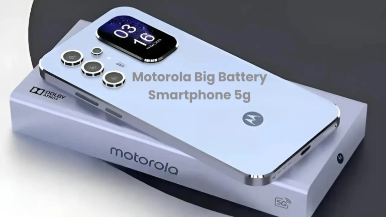 Motorola Big Battery Smartphone 5g: Motorola 300MP Camera and 6,600mAh Battery